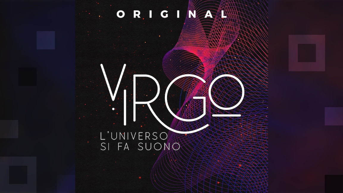 Dal 16 giugno "Virgo. L'universo si fa suono" - RaiPlay Sound
