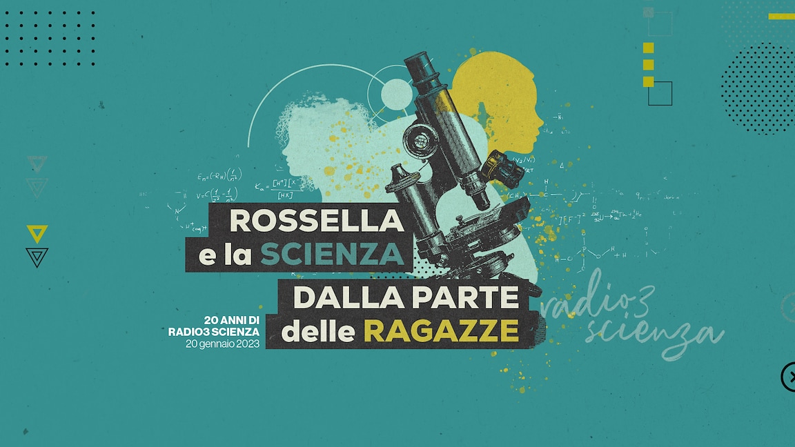 Rossella e la scienza: dalla parte delle ragazze - RaiPlay Sound