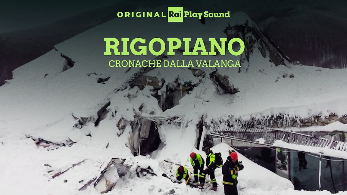 Dal 17 gennaio "Rigopiano - Cronache dalla valanga" - RaiPlay Sound