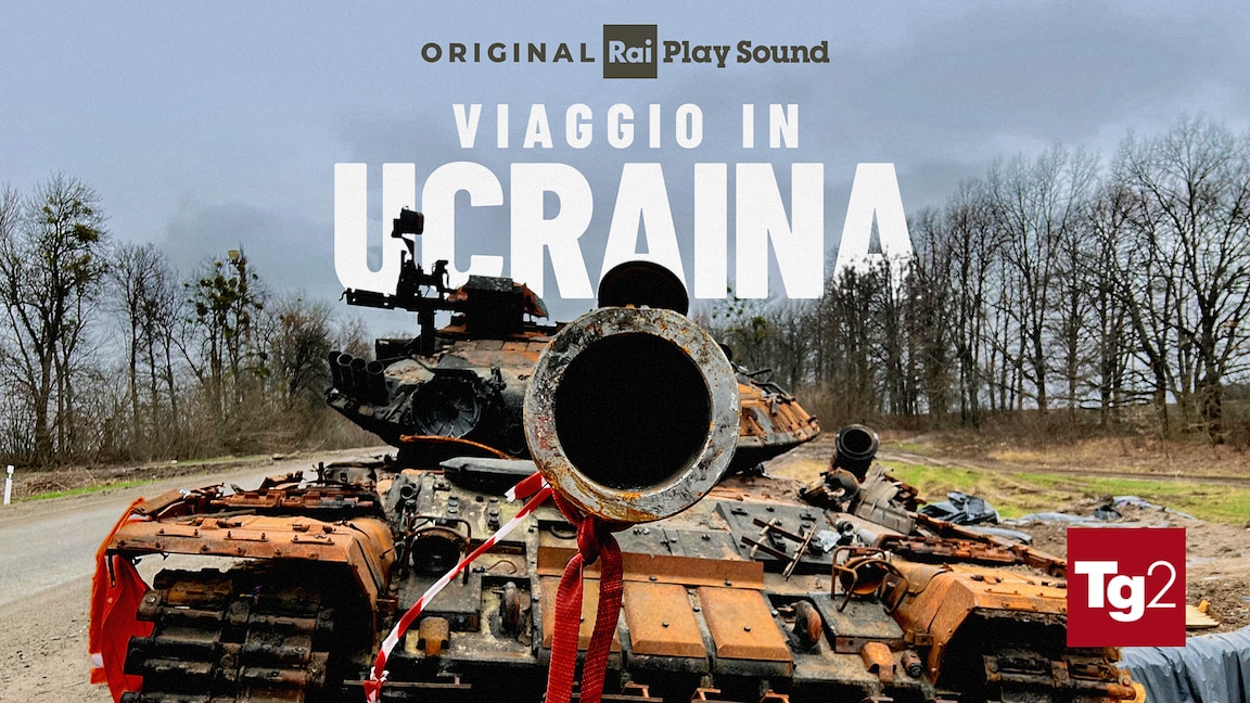 Dal 24 febbraio "Viaggio in Ucraina" - RaiPlay Sound