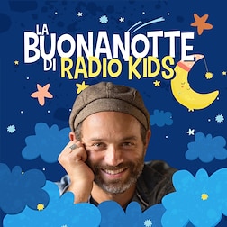 La Buonanotte di Radio Kids del 15/04/2023-Ninna nanna grazie - RaiPlay Sound