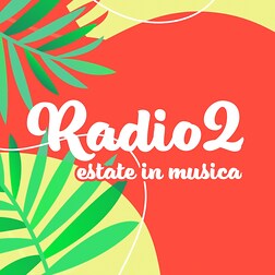 Radio2 Estate in Musica del 07/08/2022 - RaiPlay Sound
