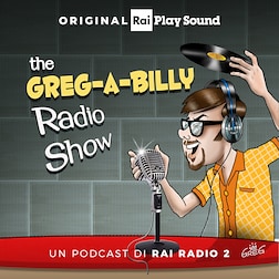 Greg a Billy Radio Show Ep04 - RaiPlay Sound