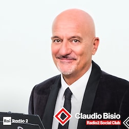 Radio2 Social Club- Claudio Bisio, doppia coppia - RaiPlay Sound