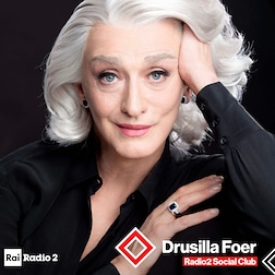 Radio2 Social Club-L'eleganza e l'ironia di Drusilla Foer - RaiPlay Sound