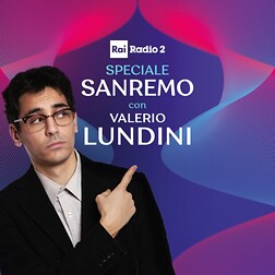 Radio2 Speciale Sanremo con Valerio Lundini del 06/02/2023 - RaiPlay Sound