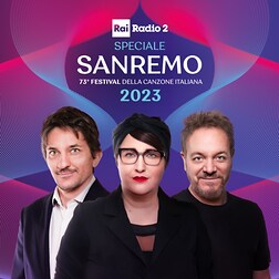 Radio2 Speciale Sanremo con Labate, Nuzzo e Di Biase del 08/02/2023 - RaiPlay Sound