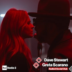 Radio2 Social Club-Dave Stewart e Greta Scarano,opera rock - RaiPlay Sound