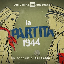 1944 - La partita Ep02 li faccia scendere - RaiPlay Sound