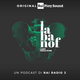 Labanof. Corpi senza nome - RaiPlay Sound
