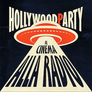 Copertina Hollywood Party - Il cinema alla radio