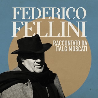 Copertina Federico Fellini raccontato da Italo Moscati