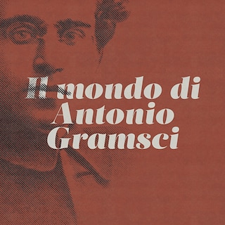 Copertina Il mondo di Antonio Gramsci