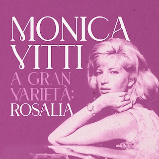 Copertina Monica Vitti a Gran Varietà: Rosalia