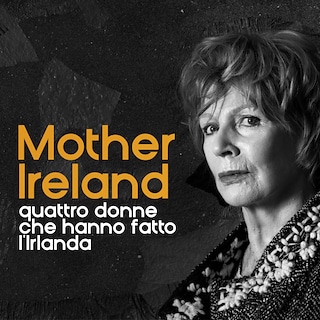 Copertina Mother Ireland, quattro donne che hanno fatto l'Irlanda
