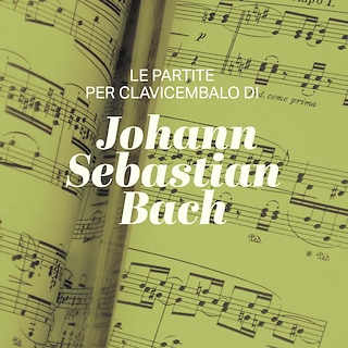 Copertina Le partite per clavicembalo di Johann Sebastian Bach