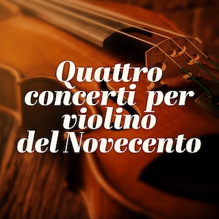 Copertina Quattro concerti per violino del Novecento
