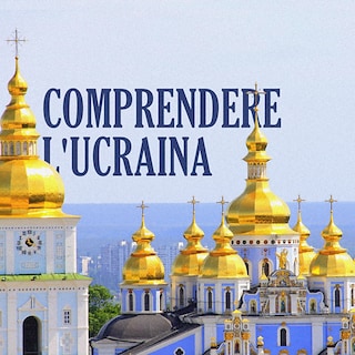 Copertina Comprendere l'Ucraina: un universo culturale poliforme