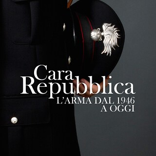 Copertina Cara Repubblica - L'Arma: dal 1946 a oggi