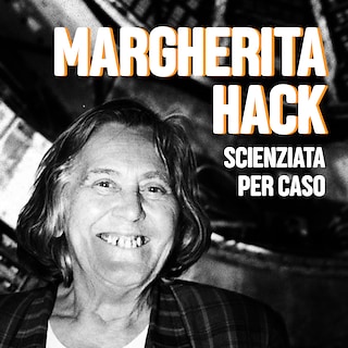 Copertina Margherita Hack - Scienziata per caso