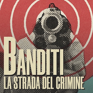 Copertina Banditi, la strada del crimine