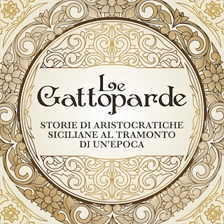 Copertina Le gattoparde. Storie di aristocratiche siciliane al tramonto di un'epoca