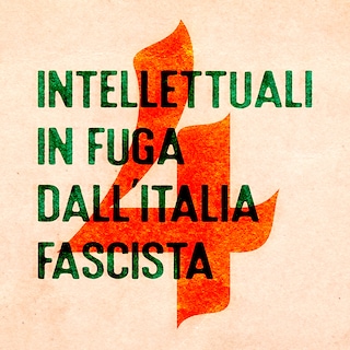 Copertina Quattro intellettuali in fuga dall'Italia fascista