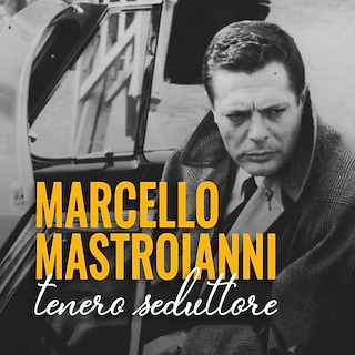 Copertina Marcello Mastroianni, tenero seduttore
