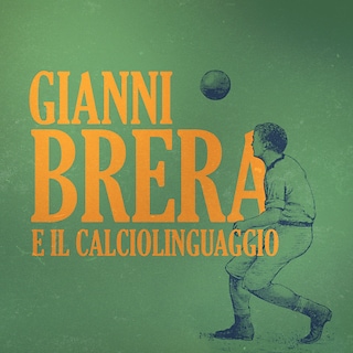 Copertina Gianni Brera e il calciolinguaggio