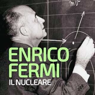 Copertina Enrico Fermi. Il nucleare