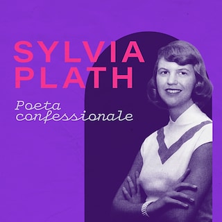 Copertina Sylvia Plath. Poeta confessionale