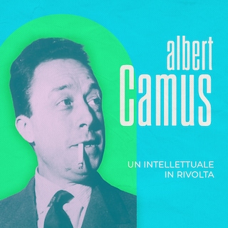 Copertina Albert Camus. Un intellettuale in rivolta