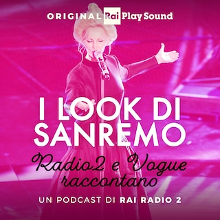 Copertina I look di Sanremo: Radio2 e Vogue raccontano