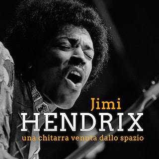 Copertina Jimi Hendrix. Una chitarra venuta dallo spazio