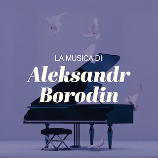 Copertina La musica di Aleksandr Borodin