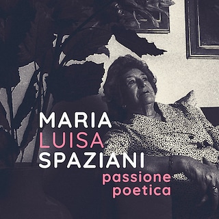 Copertina Maria Luisa Spaziani, passione poetica