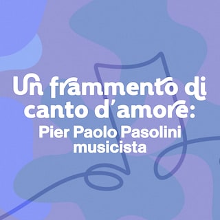 Copertina Un frammento di canto d'amore: Pier Paolo Pasolini musicista