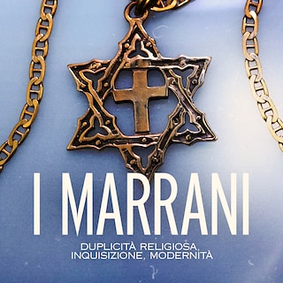Copertina I Marrani: duplicità religiosa, inquisizione, modernità