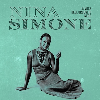 Copertina Nina Simone, la voce dell'orgoglio nero