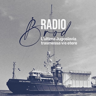 Copertina Radio Brod. L'ultima Jugoslavia trasmessa via etere