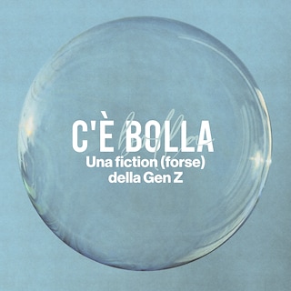 Copertina C'è Bolla - Una fiction (forse) dalla Gen Z