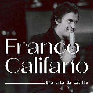 Copertina Franco Califano. Una vita da Califfo