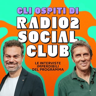 Copertina Gli ospiti di Radio2 Social Club