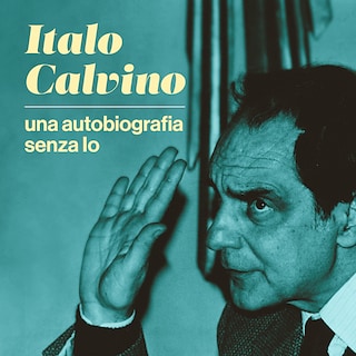 Copertina Italo Calvino: una autobiografia senza Io
