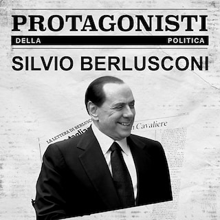 Copertina Protagonisti della politica - Silvio Berlusconi