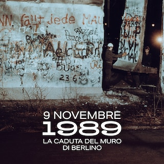 Copertina 9 novembre 1989: La caduta del Muro di Berlino