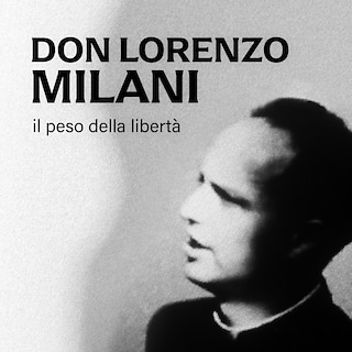 Copertina Don Lorenzo Milani: il peso della libertà