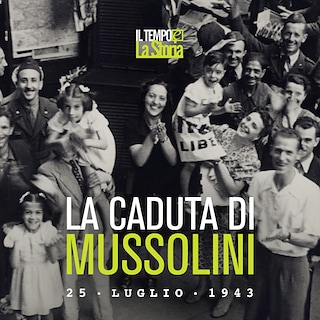 Copertina La caduta di Mussolini: 25 luglio 1943