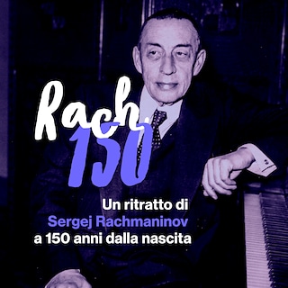 Copertina Rach 150 - Un ritratto di Sergej Rachmaninov a 150 anni dalla nascita