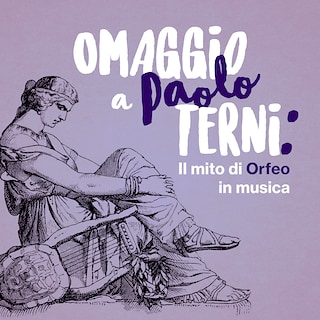 Copertina Omaggio a Paolo Terni: il mito di Orfeo in musica